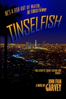 Tinselfish: The scripts from season one, Book 1 0615143342 Book Cover