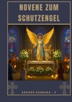 Novene zum Schutzengel (German Edition) B0FRXFM7S5 Book Cover