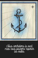 Nous contr�lons le vent, mais nous pouvons r�parer les voiles.: Carnet de navigation pour voiliers et location de voiliers 1077971435 Book Cover