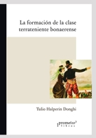 La formación de la clase terrateniente bonaerense: Un clásico de la historia ecónomica rioplatense B0991CCLCG Book Cover