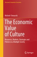 The Economic Value of Culture: Resources, Markets, Strategies and Policies in a Multiple Society (Classroom Companion: Economics) 3032042305 Book Cover