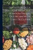Exposition De La Doctrine Médicale Homoepathique, Ou Organon De L'art De Guérir 1015670180 Book Cover