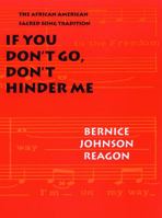 If You Don't Go, Don't Hinder Me: The African American Sacred Song Tradition (Abraham Lincoln Lecture Series)