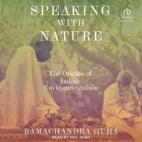 Speaking with Nature: The Origins of Indian Environmentalism B0FC6MZKJ9 Book Cover
