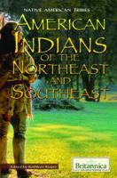 American Indians of the Northeast and Southeast 1615306595 Book Cover