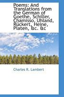 Poems: And Translations From the German of Goethe, Schiller, Chamisso, Uhland, Rückert, Heine, Plate 1015638716 Book Cover