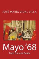 Mayo '68: Paris Fue Una Fiesta 1500880949 Book Cover