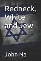 Redneck, White and Jew B0HKH7298Y Book Cover
