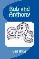 Bob and Anthony 1502821559 Book Cover