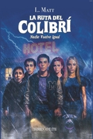 La ruta del Colibrí: Nadie vuelve igual (Spanish Edition) B0G2JGVM59 Book Cover
