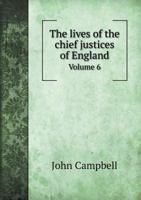 The Lives of the Chief Justices of England, Volume 6 3337423558 Book Cover