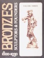 Bronzes; Sculptors & Founders, 1800-1930 0887407005 Book Cover
