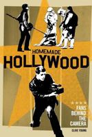 Homemade Hollywood: Fans Behind the Camera 0826429238 Book Cover