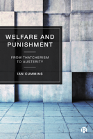 Welfare and Punishment: From Thatcherism to Austerity 1529203937 Book Cover