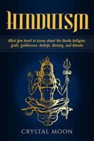 Hinduism: What You Need to Know about the Hindu Religion, Gods, Goddesses, Beliefs, History, and Rituals 1794162178 Book Cover