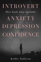 Self Esteem: 4 Manuscripts - Anxiety, Confidence, Depression, Introvert 1533669899 Book Cover