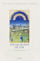 The Jacquerie of 1358: A French Peasants' Revolt 0198856415 Book Cover