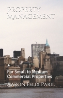Property Management: For Small to Medium Commercial Properties B08B38B5BL Book Cover