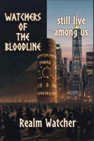 WATCHERS OF THE BLOODLINE: still live among us B0GW5WC56N Book Cover