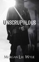 Unscrupulous: A Western Romance and Adventure Novel 1732485305 Book Cover