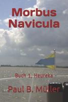 Morbus Navicula: Buch 1, Heureka 1981062491 Book Cover