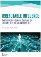 Irrefutable Influence: The Impact of School Culture on Student Intervention Success 086586554X Book Cover