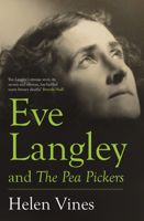 Eve Langley and the Pea Pickers 1922464392 Book Cover