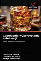 Zaburzenie wykorzystania substancji: Wpływ alkoholizmu na organizm 6203178047 Book Cover