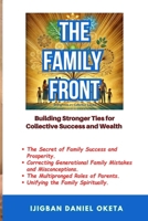 THE FAMILY FRONT: Building Stronger Ties for Collective Success and Wealth. The Secret of Family Success and Prosperity B0DVC3CF5Z Book Cover
