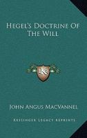 Hegel's Doctrine of the Will [microform] 1014615372 Book Cover
