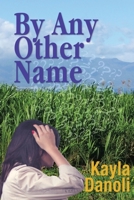 By Any Other Name 0648942317 Book Cover