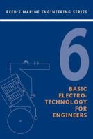 Basic Electrotechnology for Engineers 6 (Reed's Marine Engineering) 0713668385 Book Cover