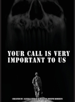 Your Call is Very Important to Us: An OEF/OIF Veterans Collection of Healing And Hope Through Storytelling and Artwork 1951768922 Book Cover