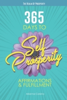 365 Days to Self-Prosperity: Affirmations and Fulfillment B08FP9Z7BB Book Cover