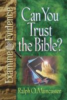 Can You Trust the Bible? (Examine the Evidence) 0736903550 Book Cover