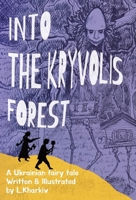 Into the Kryvolis Forest: A Ukrainian Fairy Tale in Verse (Tales from the Kryvolis Forest) B0HB7DLGTS Book Cover