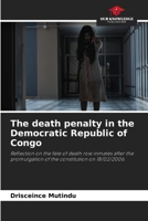 The death penalty in the Democratic Republic of Congo: Reflection on the fate of death row inmates after the promulgation of the constitution on 18/02/2006. 6206096092 Book Cover