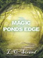 The Magic at Ponds Edge 1496923529 Book Cover
