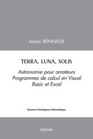 Terra, luna, Solis: Astronomie pour amateurs - Programmes de calcul en Visual Basic et Excel (French Edition) 2414347880 Book Cover