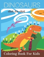 Dinosaur Dot to Dot Coloring Book for Kids: Ages 3-8.Fun Connect the Dots Dinosaur 1-12/1-15/ and more.Great Gift for Boys & Girls (Activity Connect the dots and Coloring Book). B08PX7K42B Book Cover