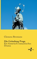 Die Gründung Prags 1482342693 Book Cover