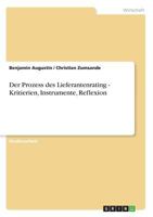 Der Prozess des Lieferantenrating - Kritierien, Instrumente, Reflexion 3638831183 Book Cover