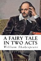 A Fairy Tale in Two Acts Taken from Shakespeare (1763) 1500547018 Book Cover