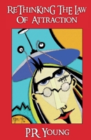 Rethinking The Law of Attraction 1505665035 Book Cover