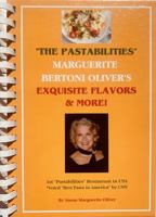 "THE PASTABILITIES" Marguerite Bertoni Oliver's Exquisite Flavors & More! 1735058319 Book Cover