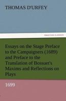 Essays on the Stage Preface to the Campaigners (1689) and Preface to the Translation of Bossuet's Maxims and Reflections on Plays (1699) 9354942059 Book Cover