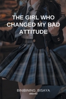 The Girl Who Changed My Bad Attitude 9355971710 Book Cover