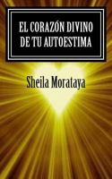 El Corazon Divino de Tu Autoestima 1466324546 Book Cover