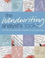 The Handwriting Analyst's Toolkit: Character and Personality Revealed Through Graphology 0764127926 Book Cover