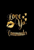 Love Ya,  Commander: Journal: Gift Ideas for Men with Sexy Nickname 1695230671 Book Cover